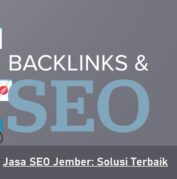 Jasa SEO Jember: Solusi Terbaik