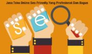 Jasa Toko Online Seo Frinedly Yang Profesional Dan Bagus